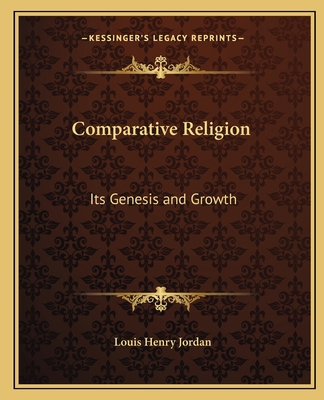 Comparative Religion: Its Genesis and Growth 1162588497 Book Cover