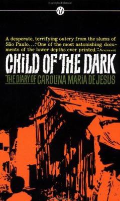 Child of the Dark: The Diary of Carolina Maria ... 0451627318 Book Cover