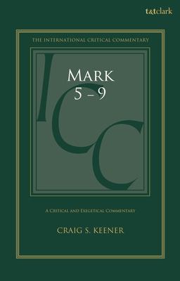 Mark 5-9: A Critical and Exegetical Commentary 056766838X Book Cover