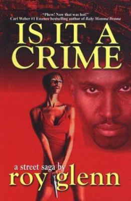 Is It a Crime: A Street Saga 0974363618 Book Cover