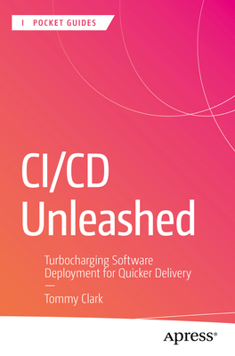 CI/CD Unleashed: Turbocharging Software Deploym... B0DM55XRF5 Book Cover