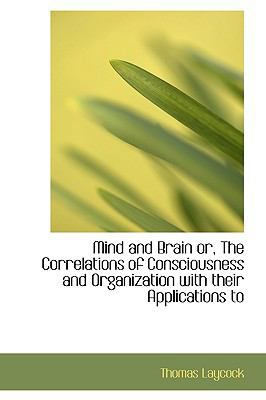 Mind and Brain Or, the Correlations of Consciou... 111533705X Book Cover