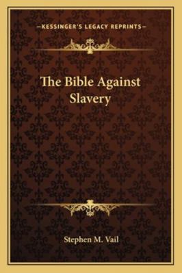 The Bible Against Slavery 1163254509 Book Cover