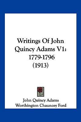 Writings Of John Quincy Adams V1: 1779-1796 (1913) 1160714894 Book Cover