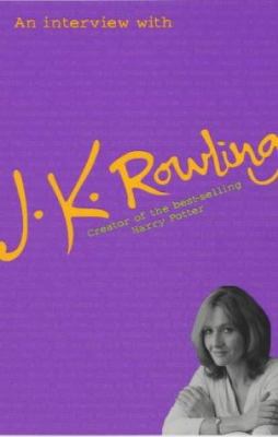 An Interview with J.K.Rowling 1405200529 Book Cover