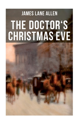 The Doctor's Christmas Eve: A Moving Saga of a ... 8027276241 Book Cover