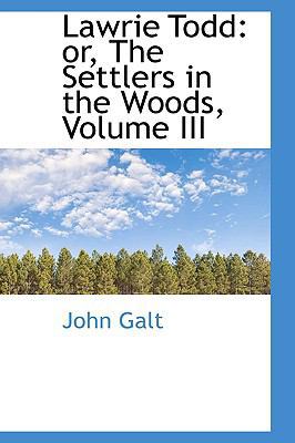 Lawrie Todd: Or, the Settlers in the Woods, Vol... 1103097598 Book Cover