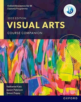 IB Diploma Programme Visual Arts Student Book 2025 1382060661 Book Cover