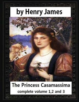 The Princess Casamassima (1886), by Henry James... 1532843925 Book Cover