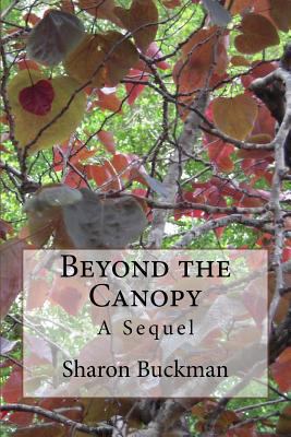 Beyond the Canopy: A Sequel 198631426X Book Cover
