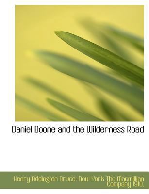 Daniel Boone and the Wilderness Road 1140209639 Book Cover