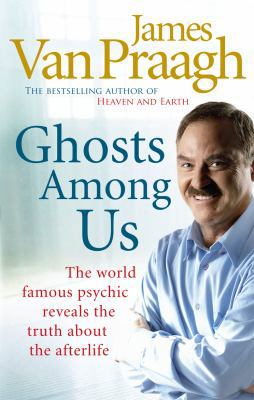 Ghosts Among Us: Uncovering the Truth about the... 1846041872 Book Cover