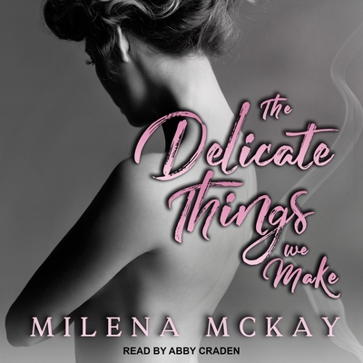 The Delicate Things We Make B0BW6FCC17 Book Cover