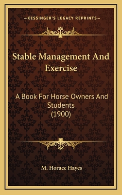 Stable Management And Exercise: A Book For Hors... 1164422553 Book Cover