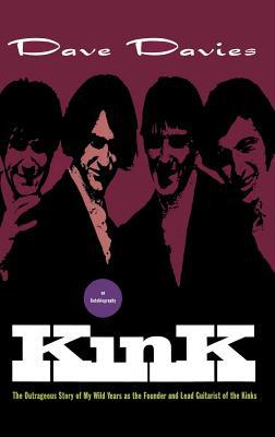 Kink: An Autobiography 0786861495 Book Cover