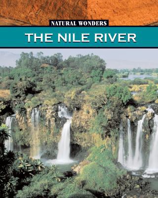 The Nile River: The Longest River in the World ... 1590362756 Book Cover
