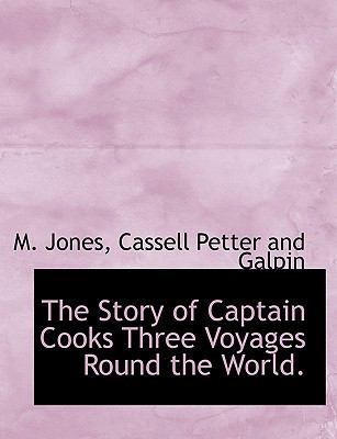 The Story of Captain Cooks Three Voyages Round ... 1140632841 Book Cover