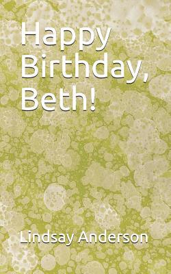 Happy Birthday, Beth! 1091811636 Book Cover