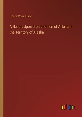 A Report Upon the Condition of Affairs in the T... 3385377870 Book Cover