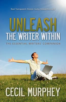 Unleash the Writer Within 1602903077 Book Cover