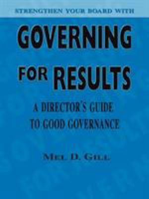 Governing for Results: A Director's Guide to Go... 1412049385 Book Cover