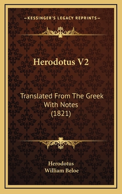 Herodotus V2: Translated from the Greek with No... 1164803794 Book Cover