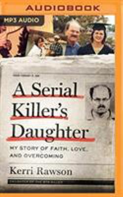 A Serial Killer's Daughter: My Story of Faith, ... 1978621183 Book Cover