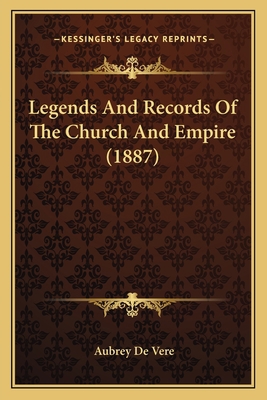 Legends And Records Of The Church And Empire (1... 1164920200 Book Cover