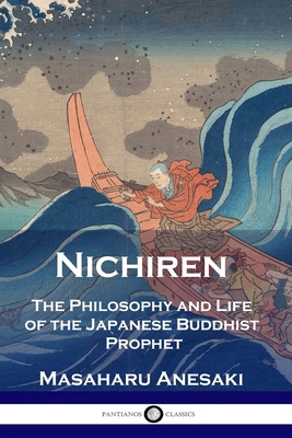 Nichiren: The Philosophy and Life of the Japane... 178987288X Book Cover
