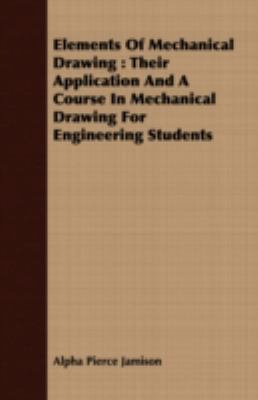 Elements of Mechanical Drawing: Their Applicati... 1409715019 Book Cover