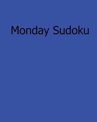 Monday Sudoku: Fun, Large Print Sudoku Puzzles [Large Print] 1482533170 Book Cover