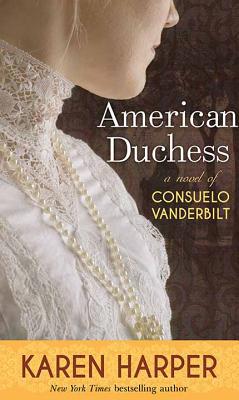 American Duchess: A Novel of Consuelo Vanderbilt [Large Print] 1643582658 Book Cover