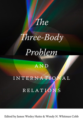 The Three-Body Problem and International Relations 1683405714 Book Cover
