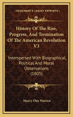 History Of The Rise, Progress, And Termination ... 1166111032 Book Cover