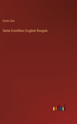 Seine Exzellenz Eugène Rougon [German] 3368266810 Book Cover