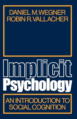 Implicit Psychology: An Introduction to Social ... 0195022297 Book Cover