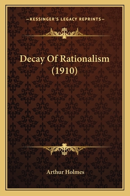 Decay Of Rationalism (1910) 1163997420 Book Cover