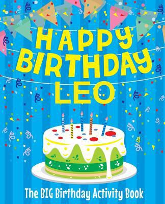 Happy Birthday Leo - The Big Birthday Activity ... 1986186539 Book Cover