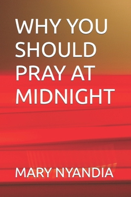 Why You Should Pray at Midnight B0C9SHJZ7B Book Cover