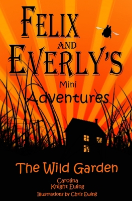 Felix and Everly's Mini Adventures: The Wild Ga... 1739689003 Book Cover