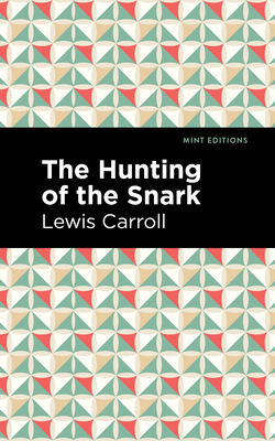 The Hunting of the Snark: An Agony in Eight Fits 1513291416 Book Cover