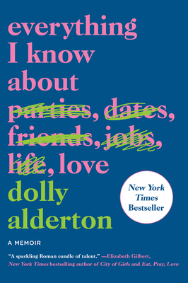 Everything I Know about Love: A Memoir 0062968793 Book Cover