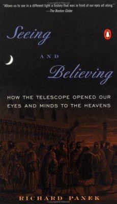 Seeing and Believing: How the Telescope Opened ... 0140280618 Book Cover