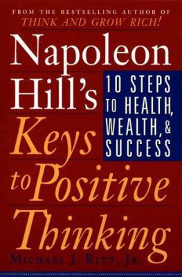 Napoleon Hill's Keys to Positive Thinking: 10 S... 0452279054 Book Cover