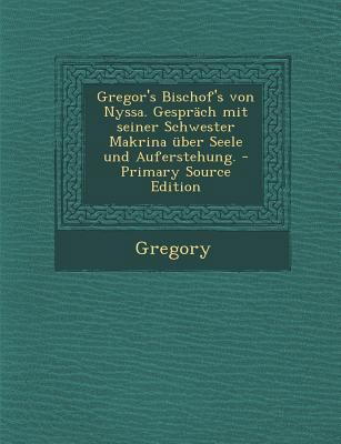 Gregor's Bischof's von Nyssa. Gespräch mit sein... [German] 1295804352 Book Cover