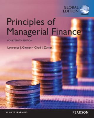 Principles of Managerial Finance, Global Edition 1292018208 Book Cover
