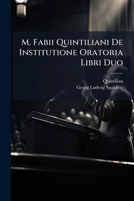 M. Fabii Quintiliani De Institutione Oratoria L... [Latin] 1141781204 Book Cover