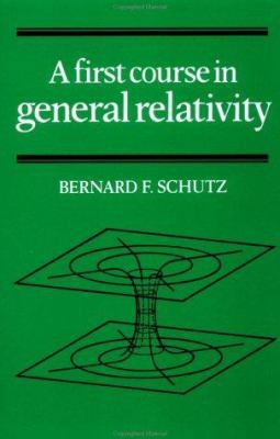 A First Course in General Relativity 0521277035 Book Cover