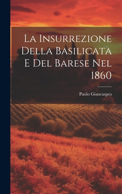 La Insurrezione Della Basilicata E Del Barese N... [Italian] 1019743050 Book Cover