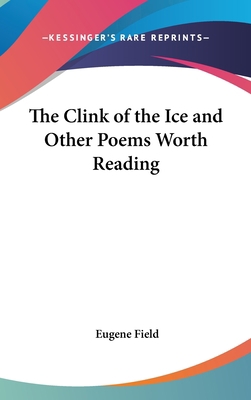 The Clink of the Ice and Other Poems Worth Reading 1432601717 Book Cover